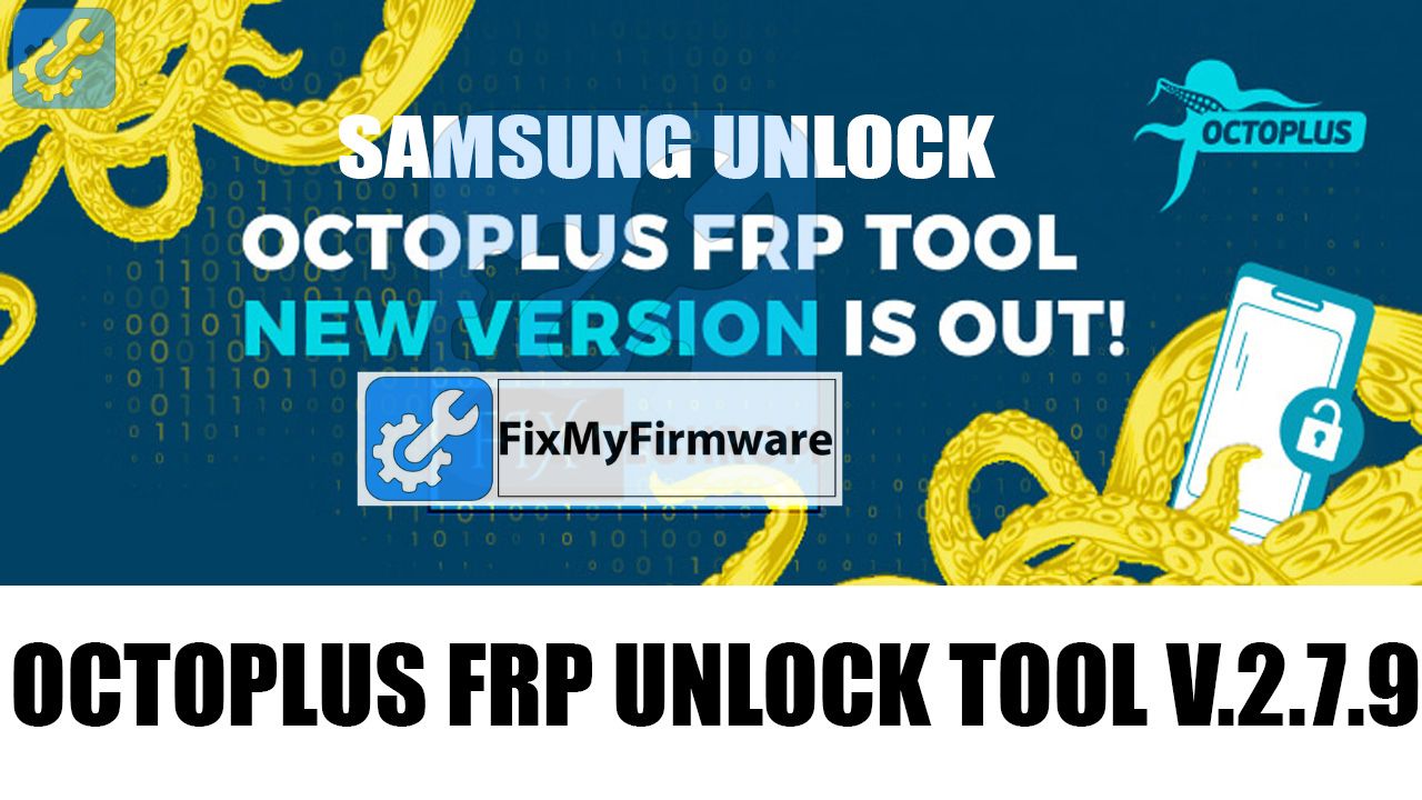 Octoplus FRP Unlock Tool v.2.7.9 Samsung FRP Bypass Free